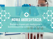 Nowa akredytacja na badania sprzętu medycznego i środków ochrony indywidualnej